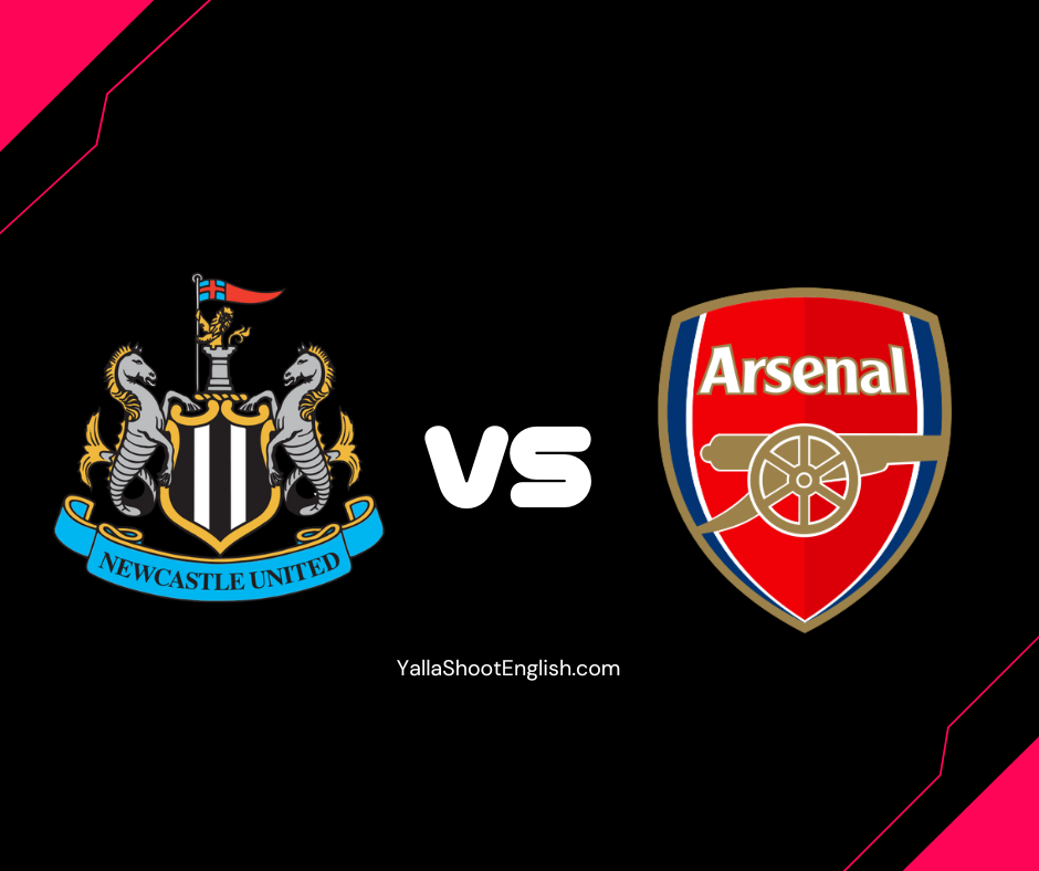 Newcastle vs Arsenal Yalla Shoot